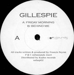Gillespie (3) : Friday Morning / Behind Me (12")