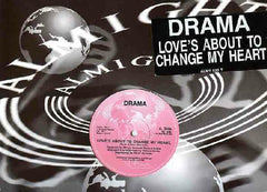 Drama : Love's About To Change My Heart (12")