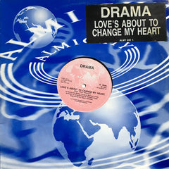 Drama : Love's About To Change My Heart (12")