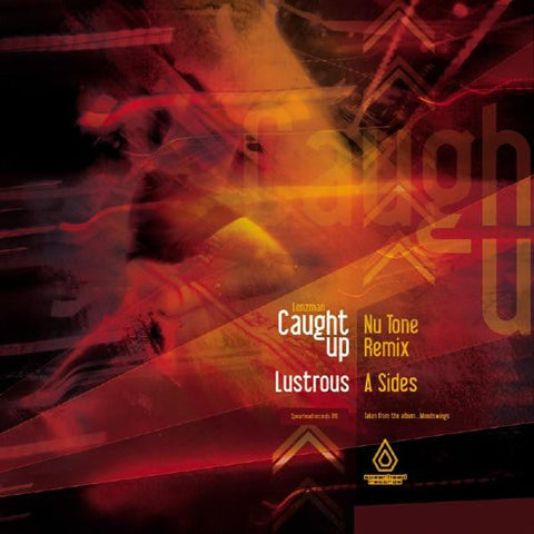 Lenzman / A-Sides : Caught Up (Nu Tone Remix) / Lustrous (12")