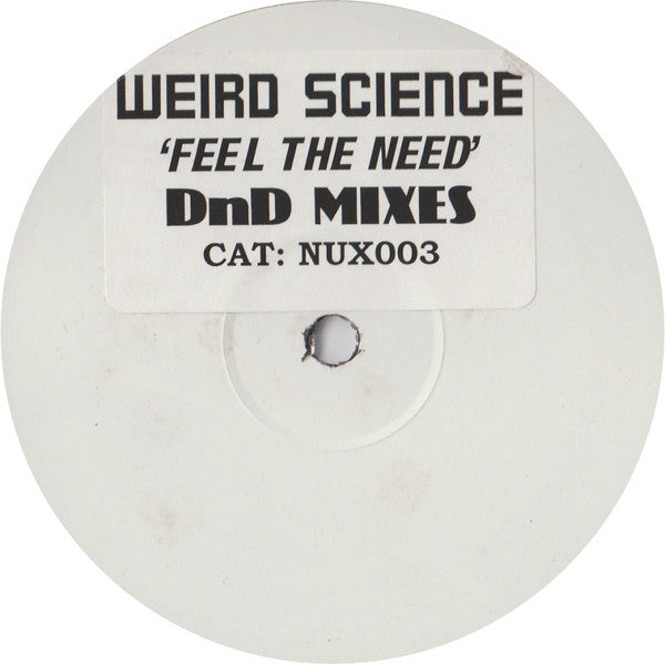 Weird Science : Feel The Need (D'n'D Mixes) (12", W/Lbl, Sti)