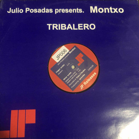 Julio Posadas Gilabert Presents DJ Montxo : Tribalero (12")
