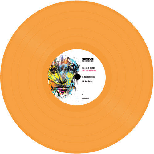 Nasser Baker : Say Something / Hey Fellaz (12", Ora)