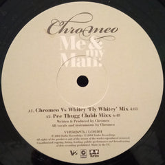 Chromeo : Me & My Man (12")