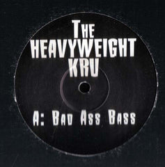 The Heavyweight Kru : Bad Ass Bass (12")