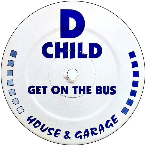 D Child* / Frank "Trendy" L & Matt "Dillon" Swain : Get On The Bus / Untitled (12", Unofficial)