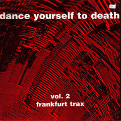 Various : Dance Yourself To Death (Vol. 2 Frankfurt Trax) (2x12", Comp)