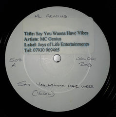 MC Genius : Say You Wanna Have Vibes (12", W/Lbl, Sti)