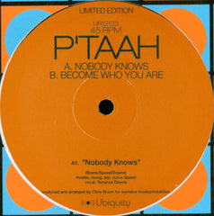 P'Taah : Nobody Knows / Become Who You Are (12", Ltd)