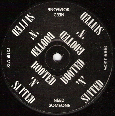 Booted 'N' Suited : Need Someone (12")