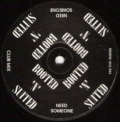 Booted 'N' Suited : Need Someone (12")