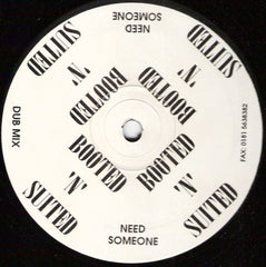 Booted 'N' Suited : Need Someone (12")
