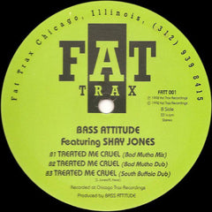 Bass Attitude Featuring Shay Jones : Treated Me Cruel (12")