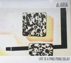 Di.Aria : Life Is A Ping Pong Delay (CD, Album)