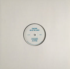 Fracture (2) : Big Up The Ladies (12", EP)