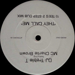 DJ Treble T Feat. MC Charlie Brown : They Call Me (12", Promo)