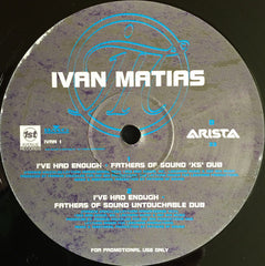 Ivan Matias : I've Had Enough (The House Mixes) (2x12", Promo)