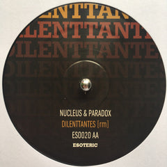 Nucleus & Paradox : Love Her [rm*] / Dilenttantes [rm] (12", RM)
