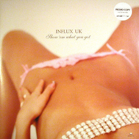 Influx UK : Show 'Em What You Got / Gliese (12")