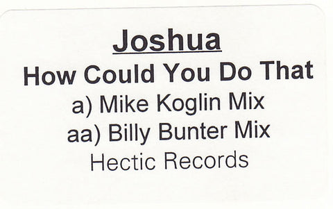 Joshua (8) : How Could You Do That (12", W/Lbl)