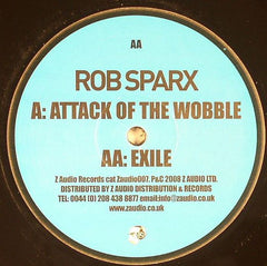 Rob Sparx : Attack Of The Wobble / Exile (12")