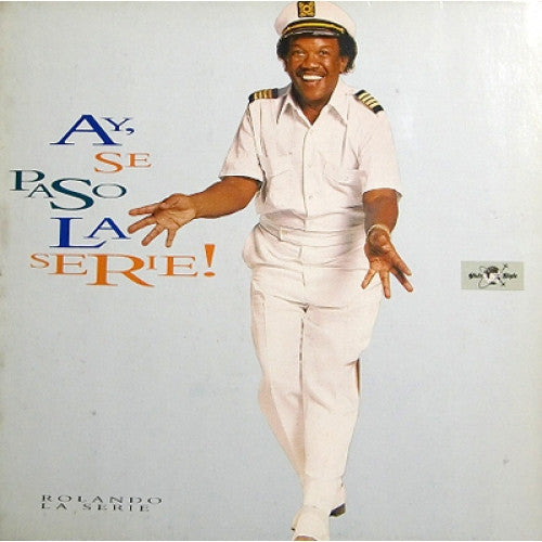 Rolando La Serie : Ay, Se Paso La Serie (LP, Album)