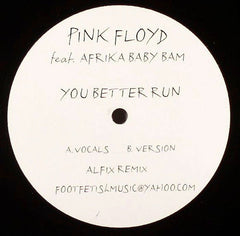 Pink Floyd Feat. Afrika Baby Bam* : You Better Run (12", Unofficial)