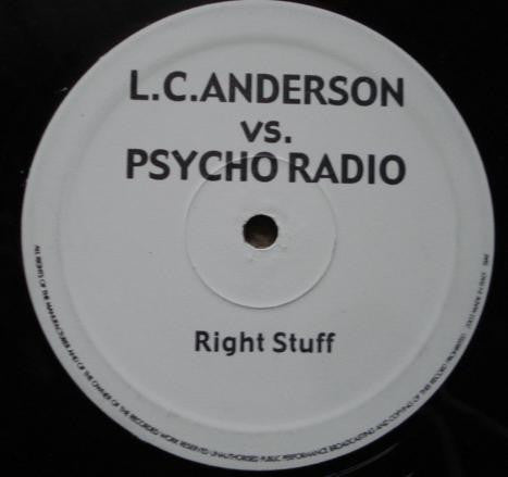 L.C. Anderson vs. Psycho Radio : Right Stuff (12")
