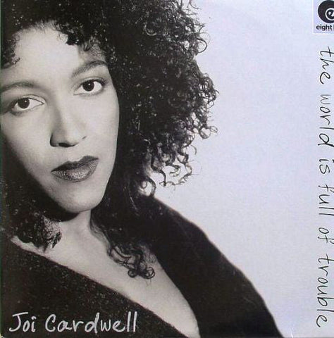 Joi Cardwell : The World Is Full Of Trouble (2xLP, Album)