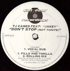 TJ Cases Feat. Jakey : Don't Stop (Not Tonite) (12")