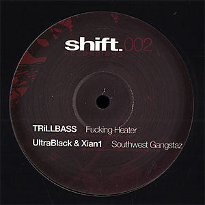 Trillbass / Ultrablack & Xian1 : Fucking Heater / Southwest Gangstaz (12")