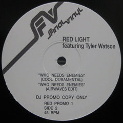 Red Light Featuring Tyler Watson : Who Needs Enemies (12", Promo)
