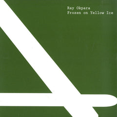 Ray Okpara : Frozen On Yellow Ice (12", S/Sided)