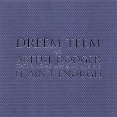 Dreem Teem Vs Artful Dodger Featuring MZ May & MC Alistair : It Ain't Enough (12")