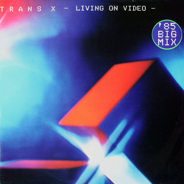 Trans-X : Living On Video ('85 Big Mix) (12")