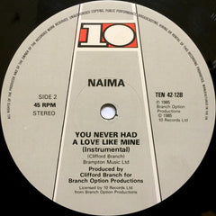 Naima (6) : You Never Had A Love Like Mine (12")