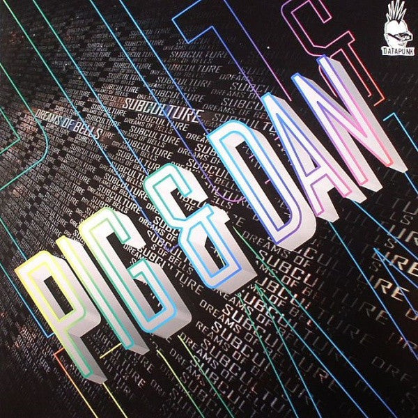 Pig & Dan : Dreams Of Bells / Subculture (12")