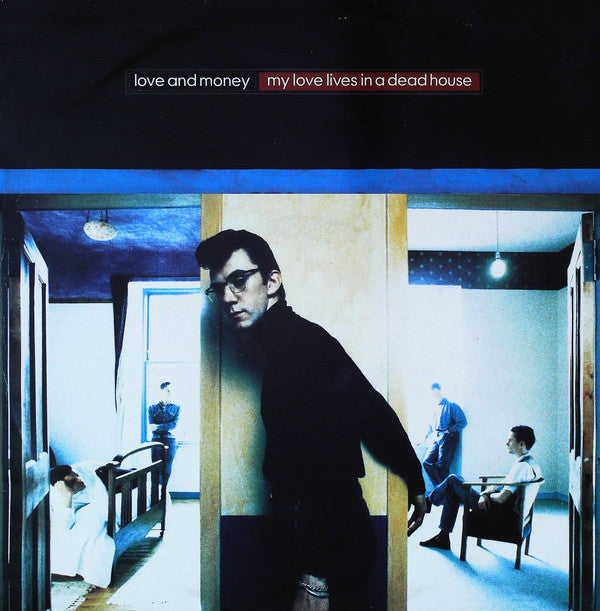 Love And Money : My Love Lives In A Dead House (12", Maxi)