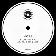 Aztek [Low Figures] : Pacino's Dub / Walk The Plank (12", S/Sided)