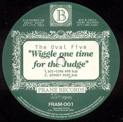 The Oval Five : Wiggle One Time For The Judge (12")