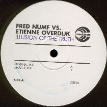 Fred Numf vs. Etienne Overdijk : Illusion Of The Truth (12")