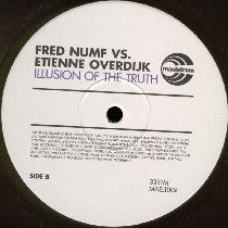 Fred Numf vs. Etienne Overdijk : Illusion Of The Truth (12")