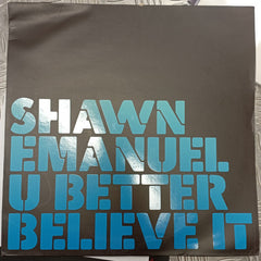 Shawn Emanuel : U Better Believe It (12", Single, Promo)
