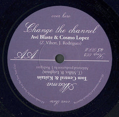 Tom Central & Ben Kaitain Leighton / Ave Blaste & Cosmo Lopez : Akama / Change The Channel (7")