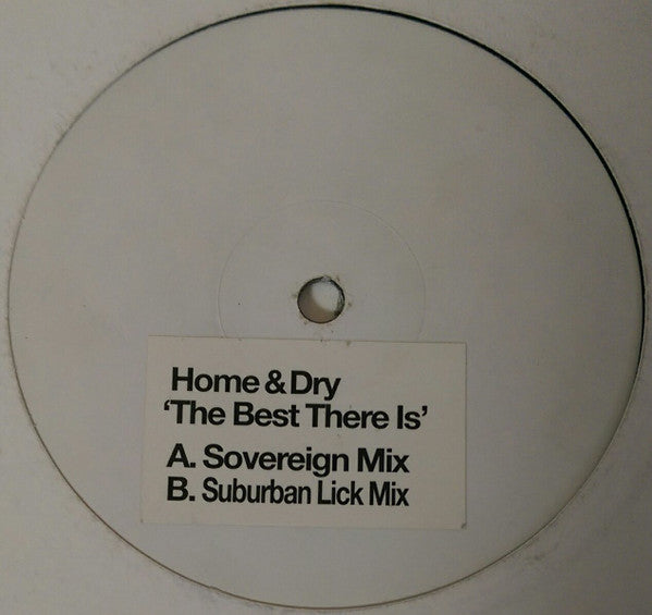 Home & Dry : The Best There Is (12", Promo, W/Lbl, Sti)