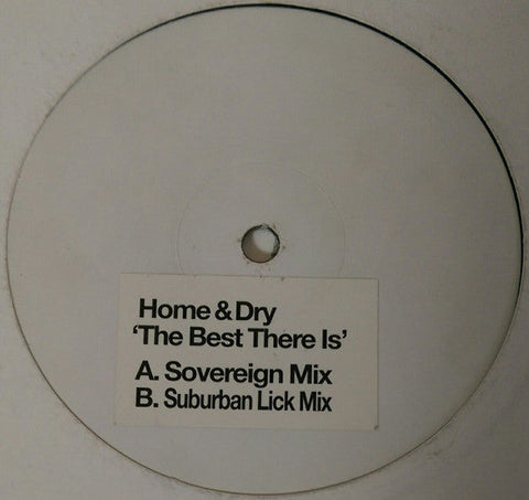 Home & Dry : The Best There Is (12", Promo, W/Lbl, Sti)
