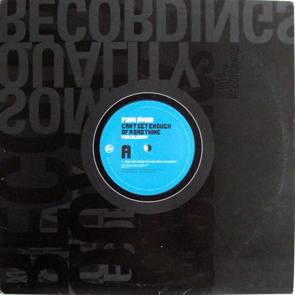 Funk D'Void Feat. Blakkat : Can't Get Enough Of A Bad Thing (12", Com)
