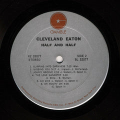 Cleveland Eaton : Half And Half (LP, Album)