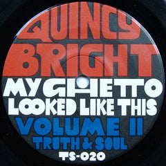 Quincy Bright : My Ghetto Looked Like This Volume II (7")