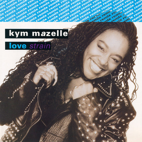 Kym Mazelle : Love Strain (Remix) (12")